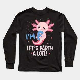 Funny 6th Birthday I'm 6 Years Old lets party Axolotl Long Sleeve T-Shirt